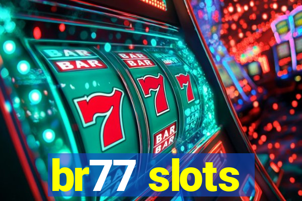 br77 slots